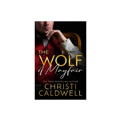 The Wolf of Mayfair - by Christi Caldwell (Paperback)