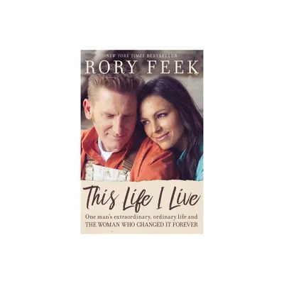 This Life I Live - by Rory Feek (Paperback)