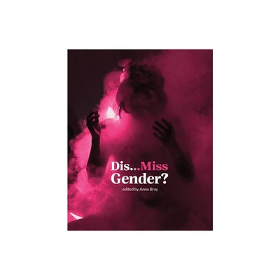 Dis...Miss Gender? - by Anne Bray (Paperback)