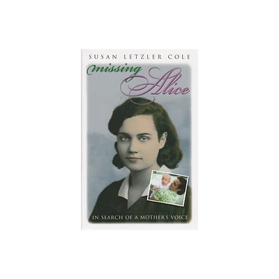 Missing Alice - (Writing American Women) by Susan Cole (Hardcover)