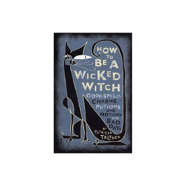 How to Be a Wicked Witch - by Patricia J Telesco (Paperback)