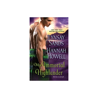 My Immortal Highlander - by Lynsay Sands & Hannah Howell (Paperback)