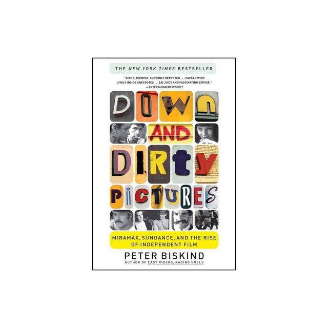 Down and Dirty Pictures - by Peter Biskind (Paperback)