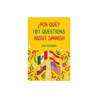 Por Qu? 101 Questions about Spanish - by Judy Hochberg (Paperback)