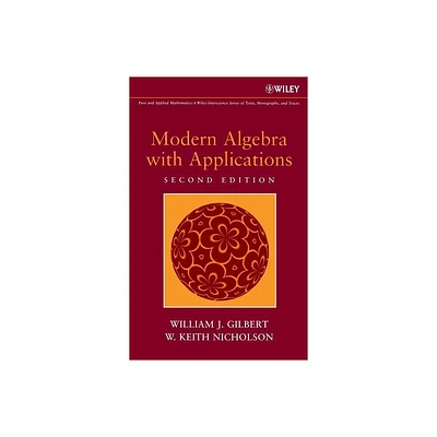 Modern Algebra with Applications - (Pure and Applied Mathematics: A Wiley Texts, Monographs and Tracts) 2nd Edition (Hardcover)