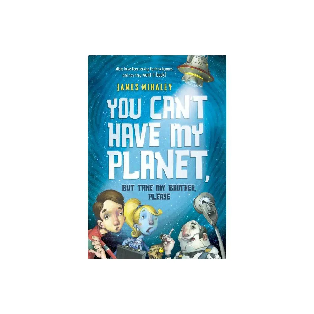 You Cant Have My Planet - by James Mihaley (Paperback)