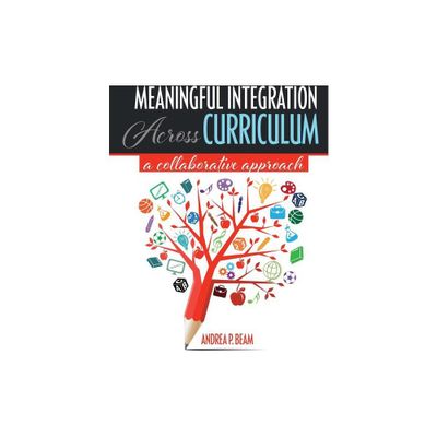 Meaningful Integration Across Curriculum - by Beam (Paperback)