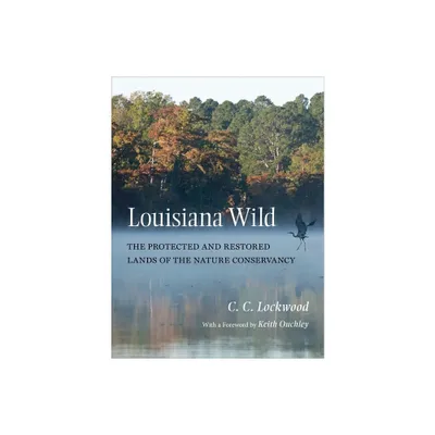 Louisiana Wild - by C C Lockwood (Hardcover)