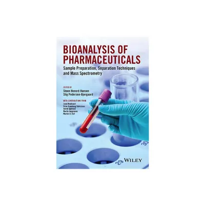 Bioanalysis of Pharmaceuticals - by Steen Honor Hansen & Stig Pedersen-Bjergaard (Paperback)