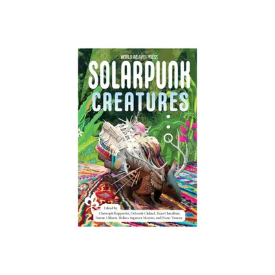 Solarpunk Creatures - by N R M Roshak & Tashan Mehta (Paperback)