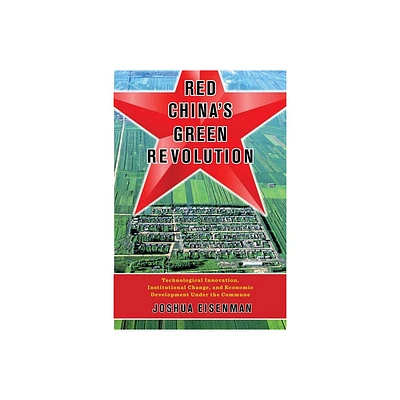 Red Chinas Green Revolution - by Joshua Eisenman (Paperback)