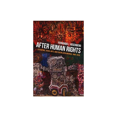 After Human Rights - (Illuminations) by Fernando Rosenberg (Paperback)