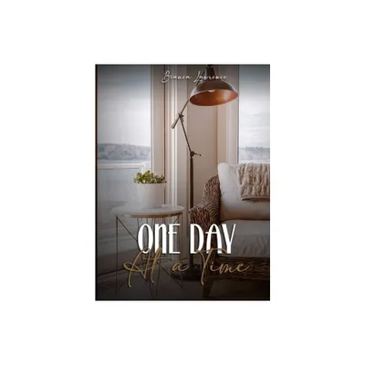 One Day At a Time - by Bianca Lawrence (Hardcover)