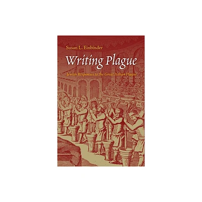 Writing Plague - (Jewish Culture and Contexts) by Susan L Einbinder (Hardcover)