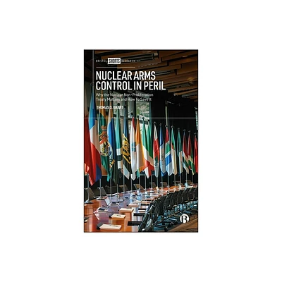 Nuclear Arms Control in Peril - by Thomas D Grant (Hardcover)