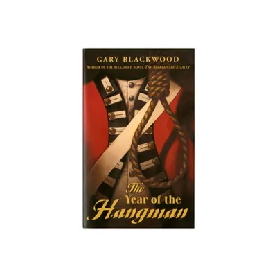 Year of the Hangman - by Gary Blackwood (Paperback)