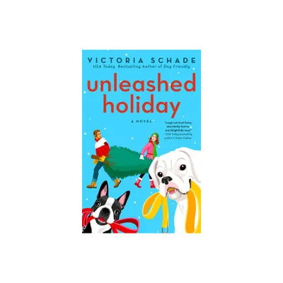 Unleashed Holiday - by Victoria Schade (Paperback)