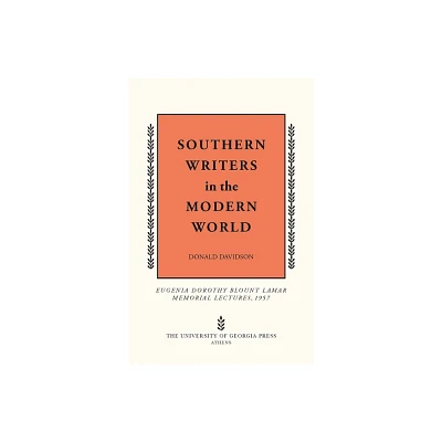 Southern Writers in the Modern World - (Mercer University Lamar Memorial Lectures) by Donald Davidson (Paperback)