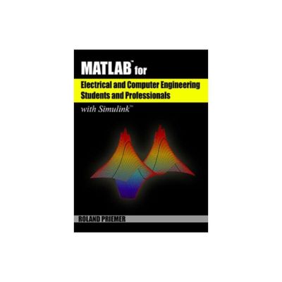 Matlab(r) for Electrical and Computer Engineering Students and Professionals - (Computing and Networks) by Roland Priemer (Paperback)