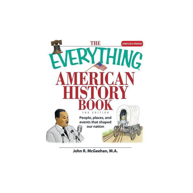 The Everything American History Book - (Everything(r)) 2nd Edition by John R McGeehan (Paperback)