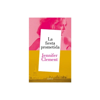 La Fiesta Prometida / The Promised Party: Kahlo, Basquiat and Me - by Jennifer Clement (Paperback)