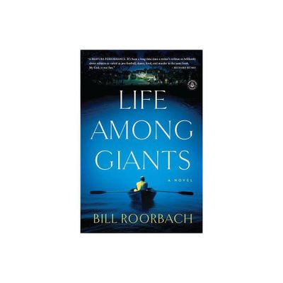 Life Among Giants - by Bill Roorbach (Paperback)