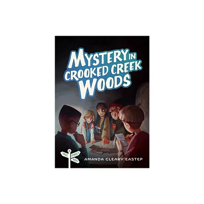 Mystery in Crooked Creek Woods - (Tree Street Kids) by Amanda Cleary Eastep (Paperback)