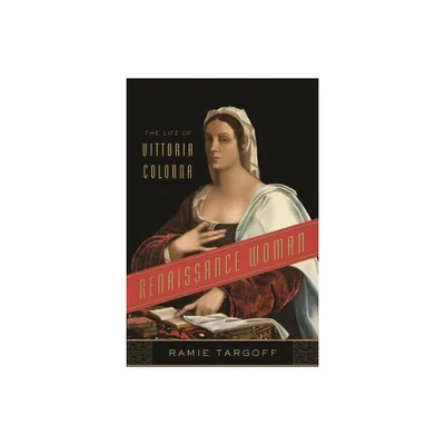 Renaissance Woman - by Ramie Targoff (Paperback)