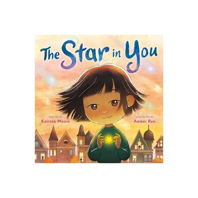 The Star in You - by Katrina Moore (Hardcover)