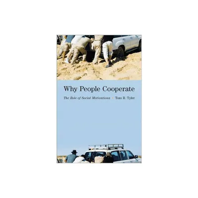 Why People Cooperate - by Tom R Tyler (Paperback)