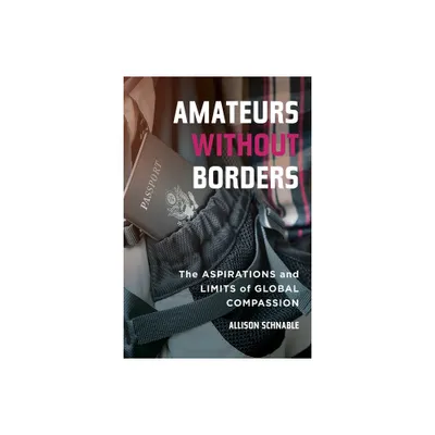 Amateurs Without Borders - by Allison Schnable (Paperback)