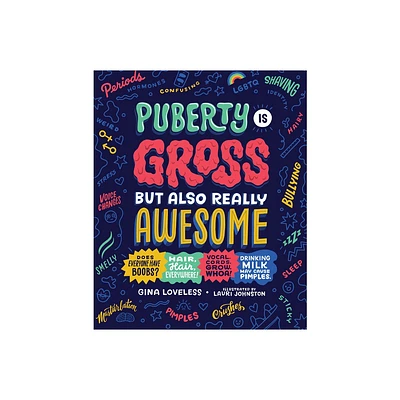 Puberty Is Gross But Also Really Awesome - by Gina Loveless (Paperback)