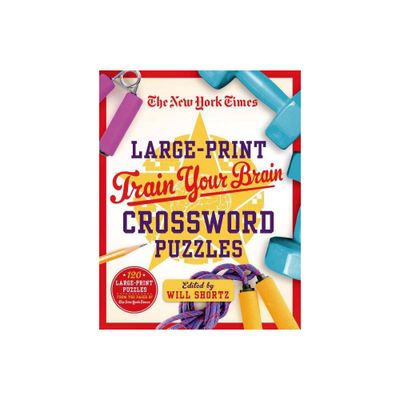 New York Times Large-Print Train Your Brain Crossword Puzzles - Large Print (Paperback)