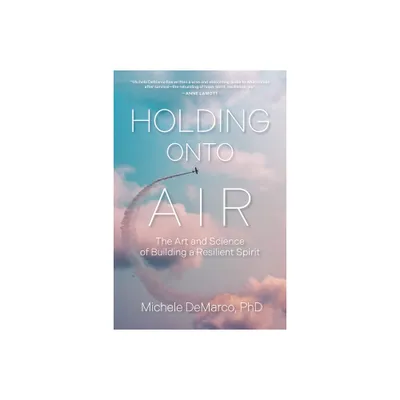 Holding Onto Air - by Michele DeMarco (Paperback)