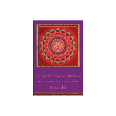 The Quest for God and the Good - by Diana Lobel (Paperback)