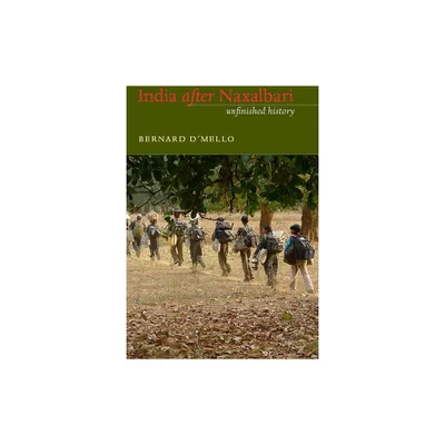 India After Naxalbari - by Bernard DMello (Paperback)