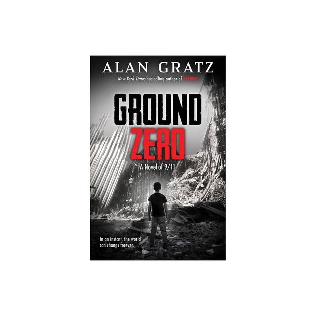 Ground Zero - by Alan Gratz (Hardcover)