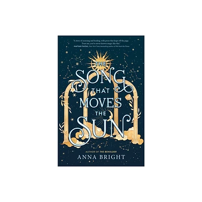 The Song That Moves the Sun - by Anna Bright (Hardcover)