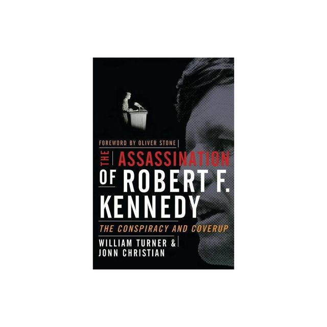 The Assassination of Robert F. Kennedy - 2nd Edition by William Turner & Jonn Christian (Paperback)