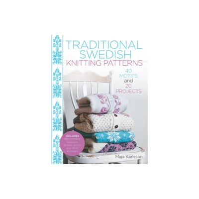 Traditional Swedish Knitting Patterns - by Maja Karlsson (Hardcover)