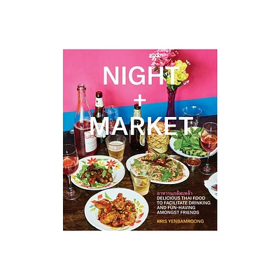 Night + Market - by Kris Yenbamroong & Garrett Snyder (Hardcover)