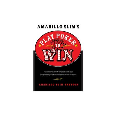 Amarillo Slims Play Poker to Win - by Amarillo Slim Preston (Paperback)