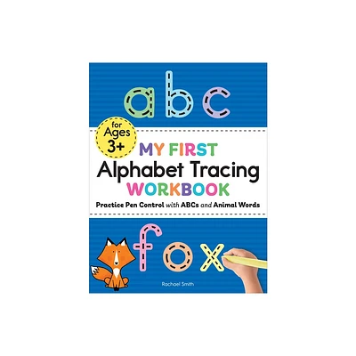 My First Alphabet Tracing Workbook - (My First Preschool Skills Workbooks) by Rachael Smith (Paperback)