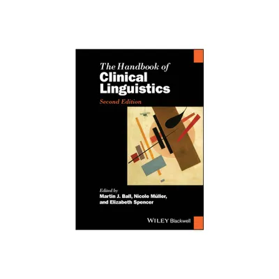 The Handbook of Clinical Linguistics - (Blackwell Handbooks in Linguistics) 2nd Edition by Martin J Ball & Nicole Mller & Elizabeth Spencer