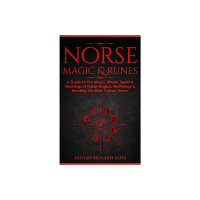 Norse Magic & Runes - by History Brought Alive (Paperback)