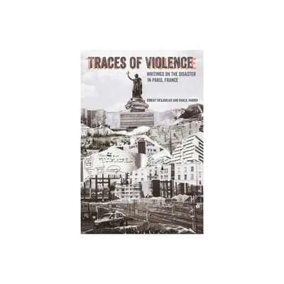 Traces of Violence - by Robert R Desjarlais & Khalil Habrih (Paperback)