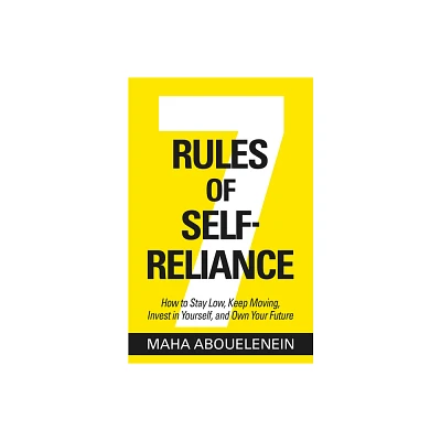 7 Rules of Self-Reliance - by Maha Abouelenein (Hardcover)