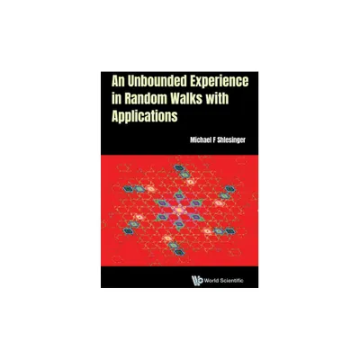 An Unbounded Experience in Random Walks with Applications - by Michael F Shlesinger (Hardcover)