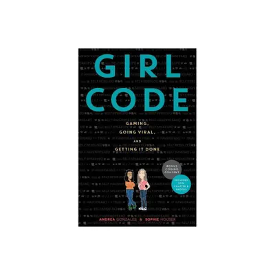 Girl Code - by Andrea Gonzales & Sophie Houser (Paperback)