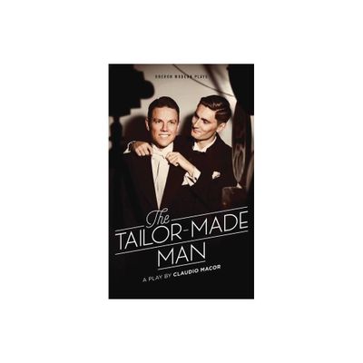 The Tailor Made Man - (Oberon Modern Plays) by Claudio Macor (Paperback)